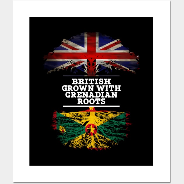 British Grown With Grenadian Roots - Gift for Grenadian With Roots From Grenada Wall Art by Country Flags